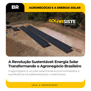 A Revolução Sustentável: Energia Solar Transformando o Agronegócio Brasileiro